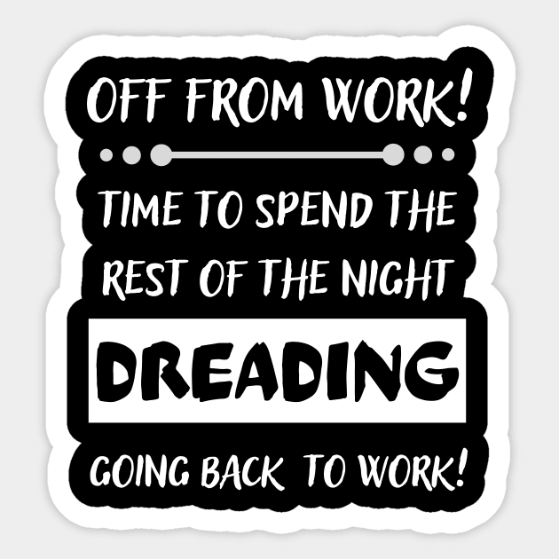 Off From Work, Time for Dread Sticker by EvolvedandLovingIt